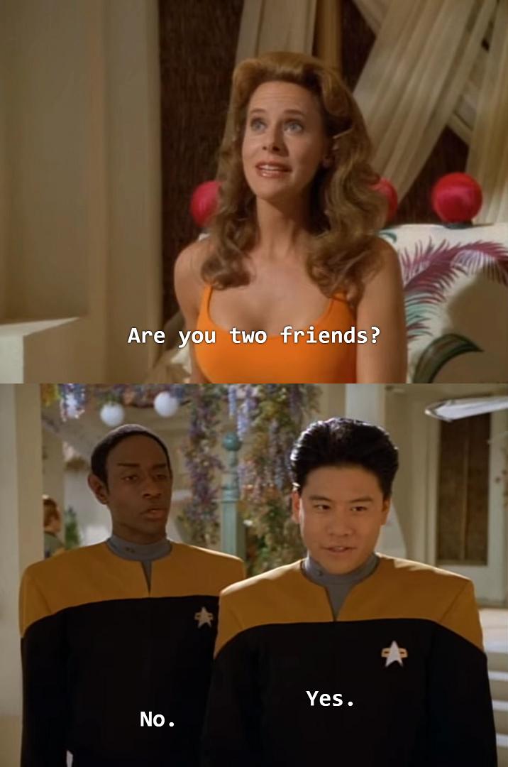 Are you two friends?