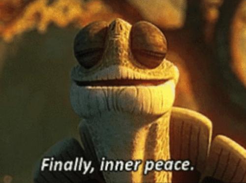 Finally, inner peace.