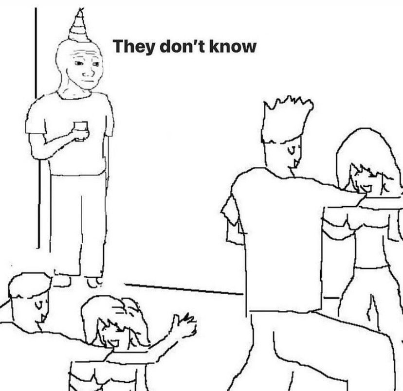 They dont know