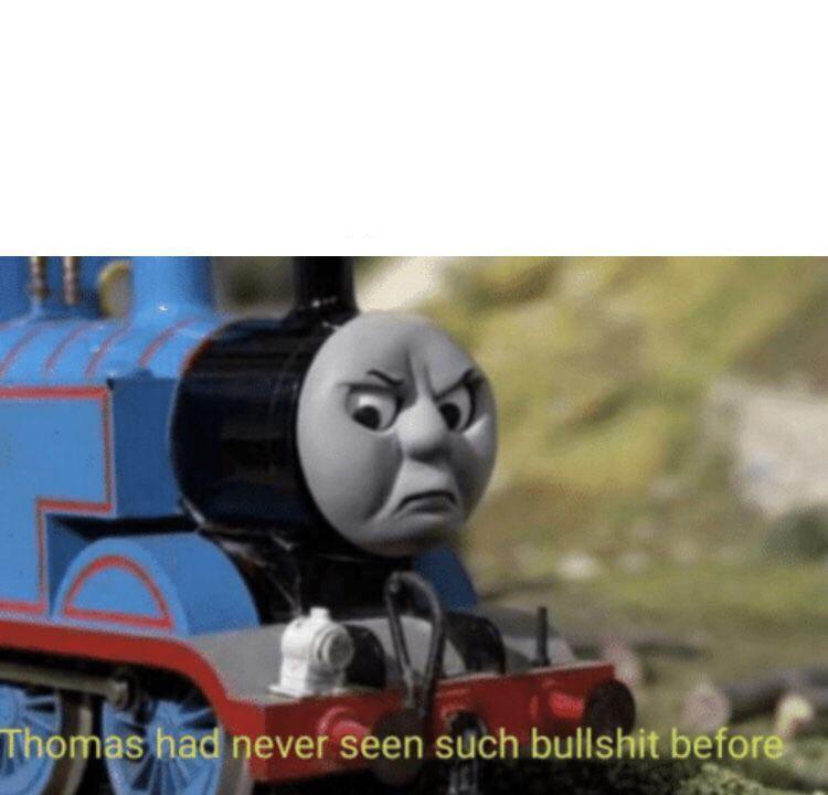 Thomas had never seen such bullshit before